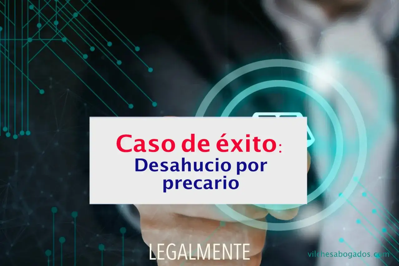 Caso de éxito: Desahucio por precario. Entendiendo la diferencia entre comodato y precario para resolver situaciones legales.