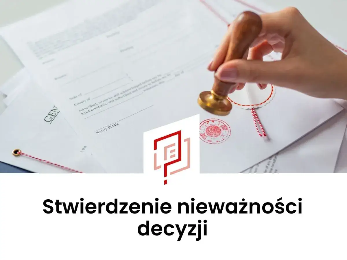Pieczęć urzędowa na dokumencie, symbolizująca stwierdzenie nieważności decyzji.