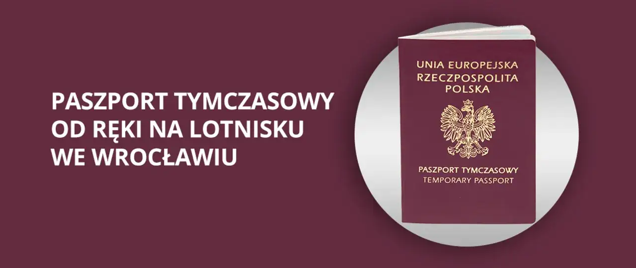 Paszport tymczasowy Wrocław - szybkie wyrobienie dokumentu na lotnisku.
