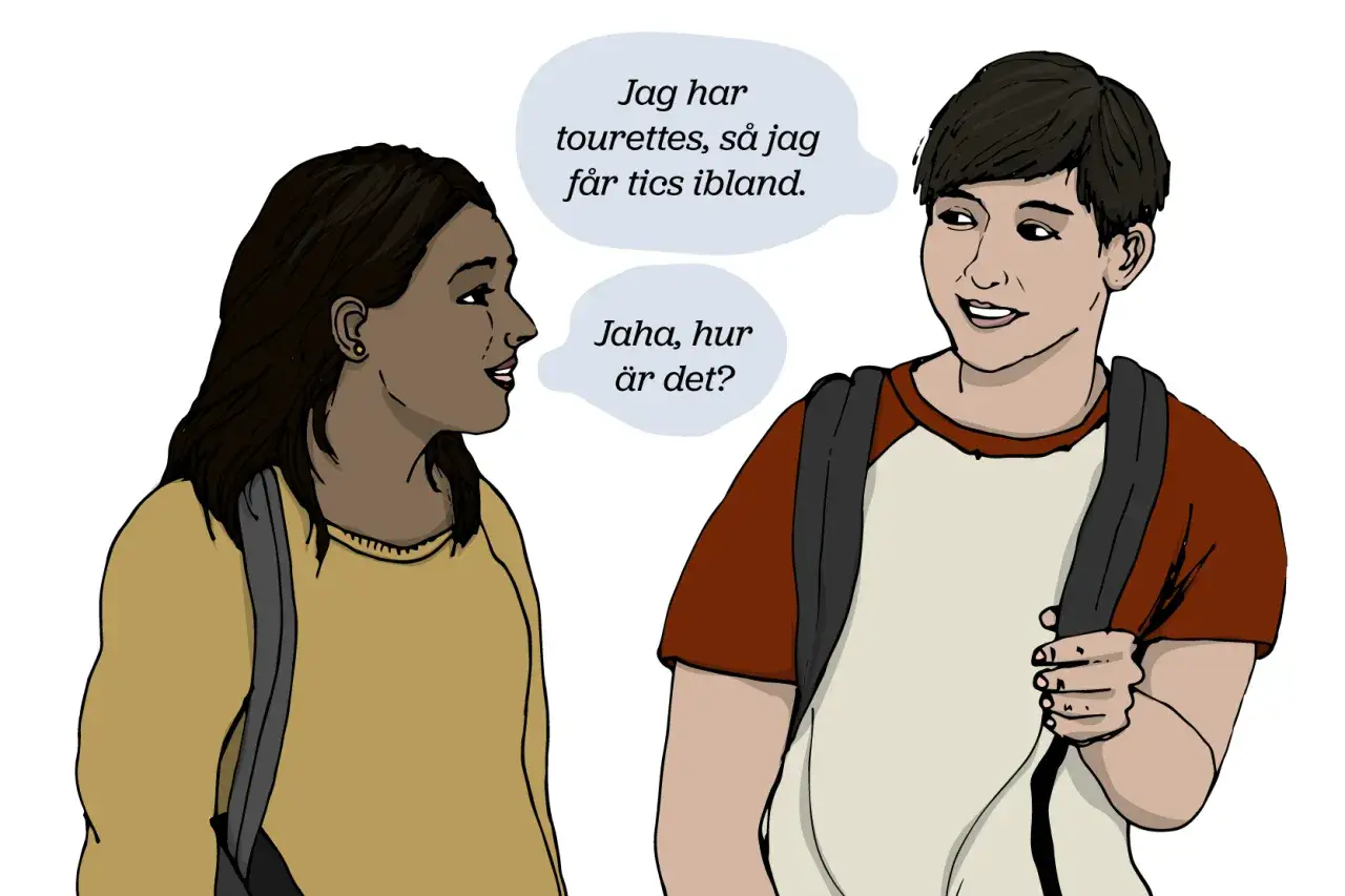 Två ungdomar pratar. En berättar att hen har tourettes syndrom, och den andra frågar hur det är.