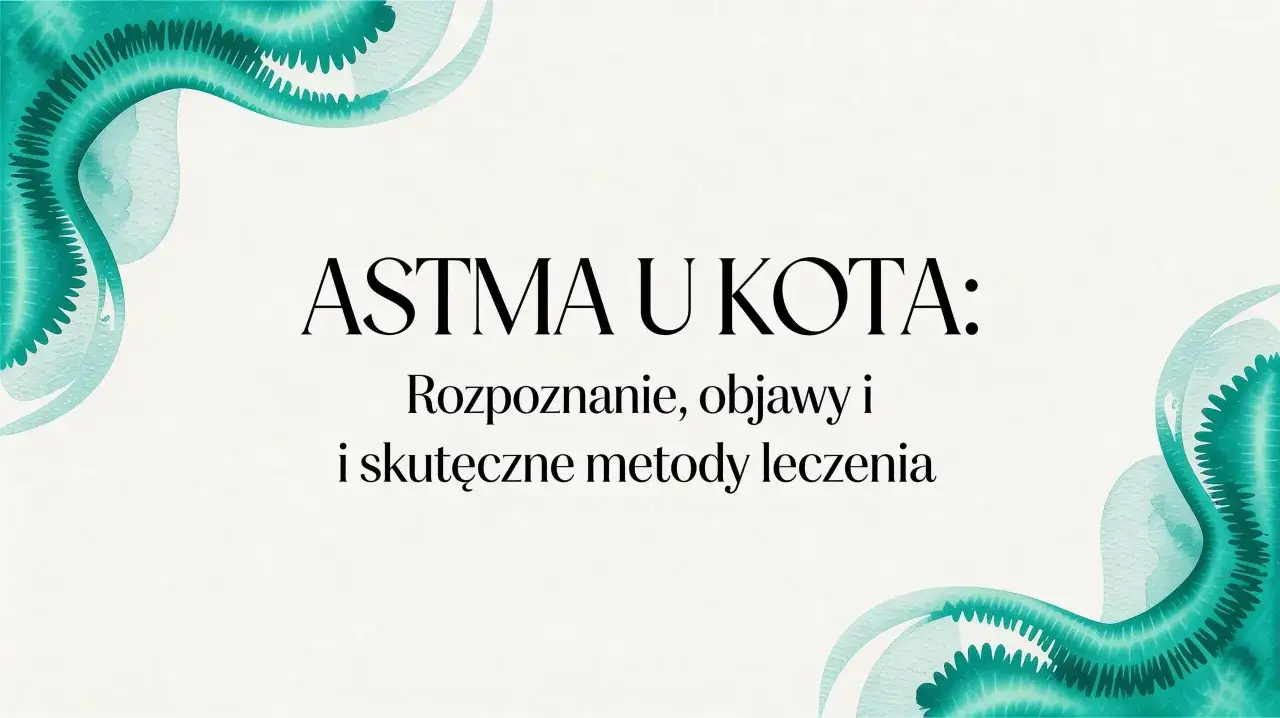 Astma u kota: rozpoznanie, objawy i skuteczne metody leczenia. Woda w akwarelowym stylu otacza tekst.