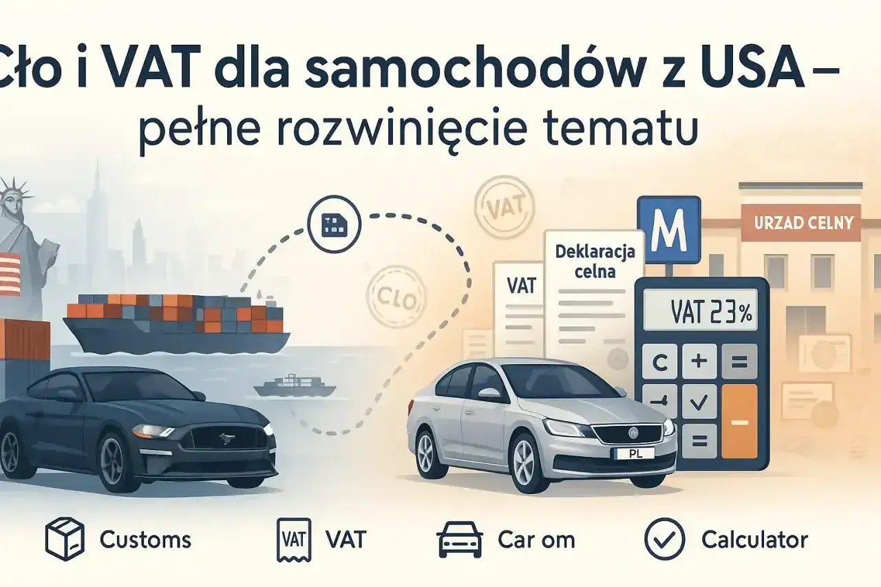 Cło z USA na samochody, deklaracja celna, kalkulator VAT 23%. Ilustracja przedstawia transport auta z Ameryki.