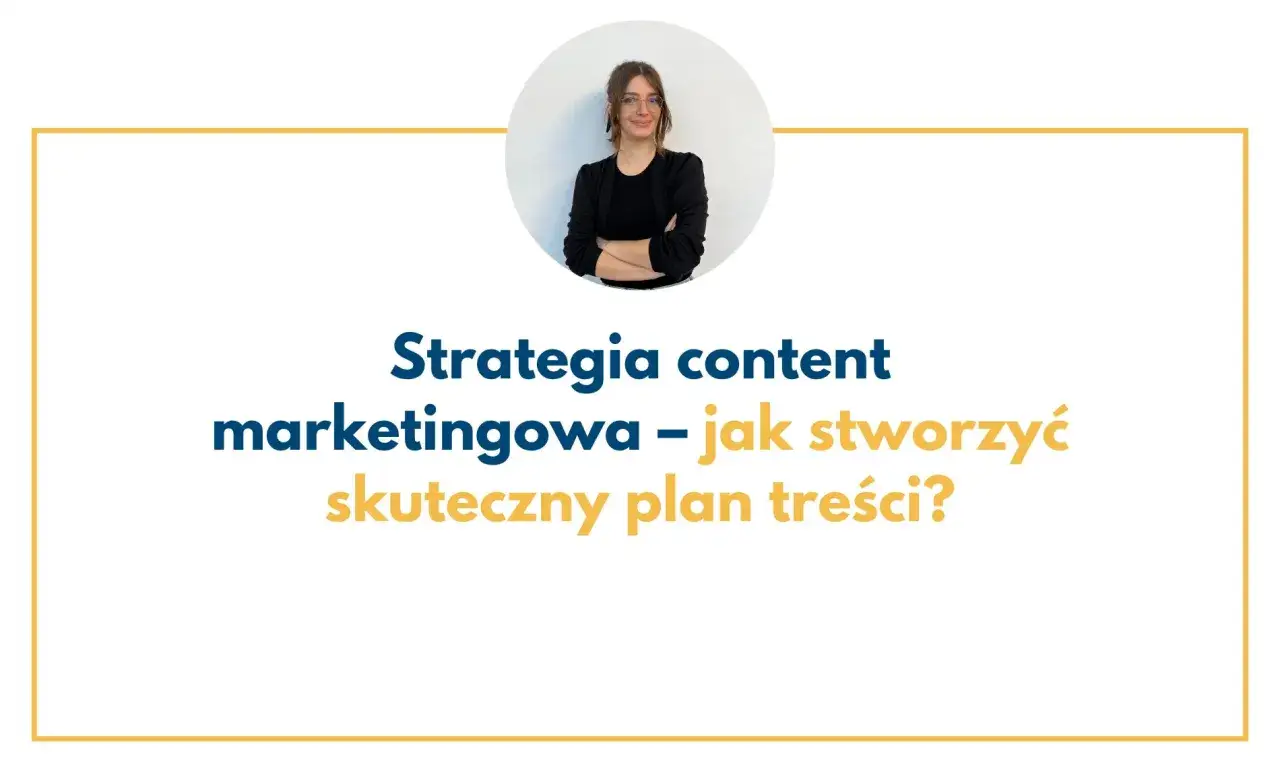 Kobieta w okularach prezentuje strategię content marketingową. Jak stworzyć skuteczny plan treści?