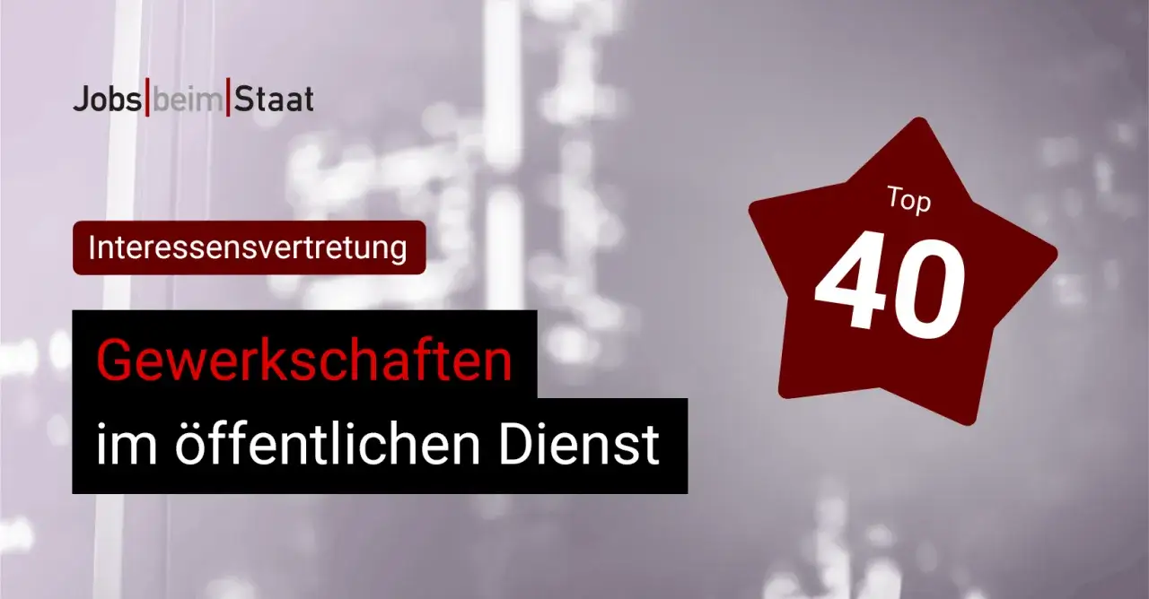 Jobs beim Staat: Interessenvertretung. Gewerkschaften im &ouml;ffentlichen Dienst, Top 40.