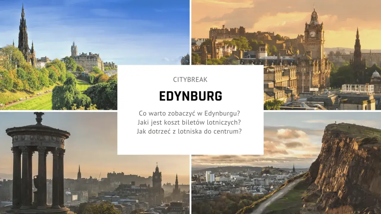 Pięć widoków Edynburga, w tym zamek, pomnik Scott Monument i wzgórze. Planujesz lot do Edynburga?