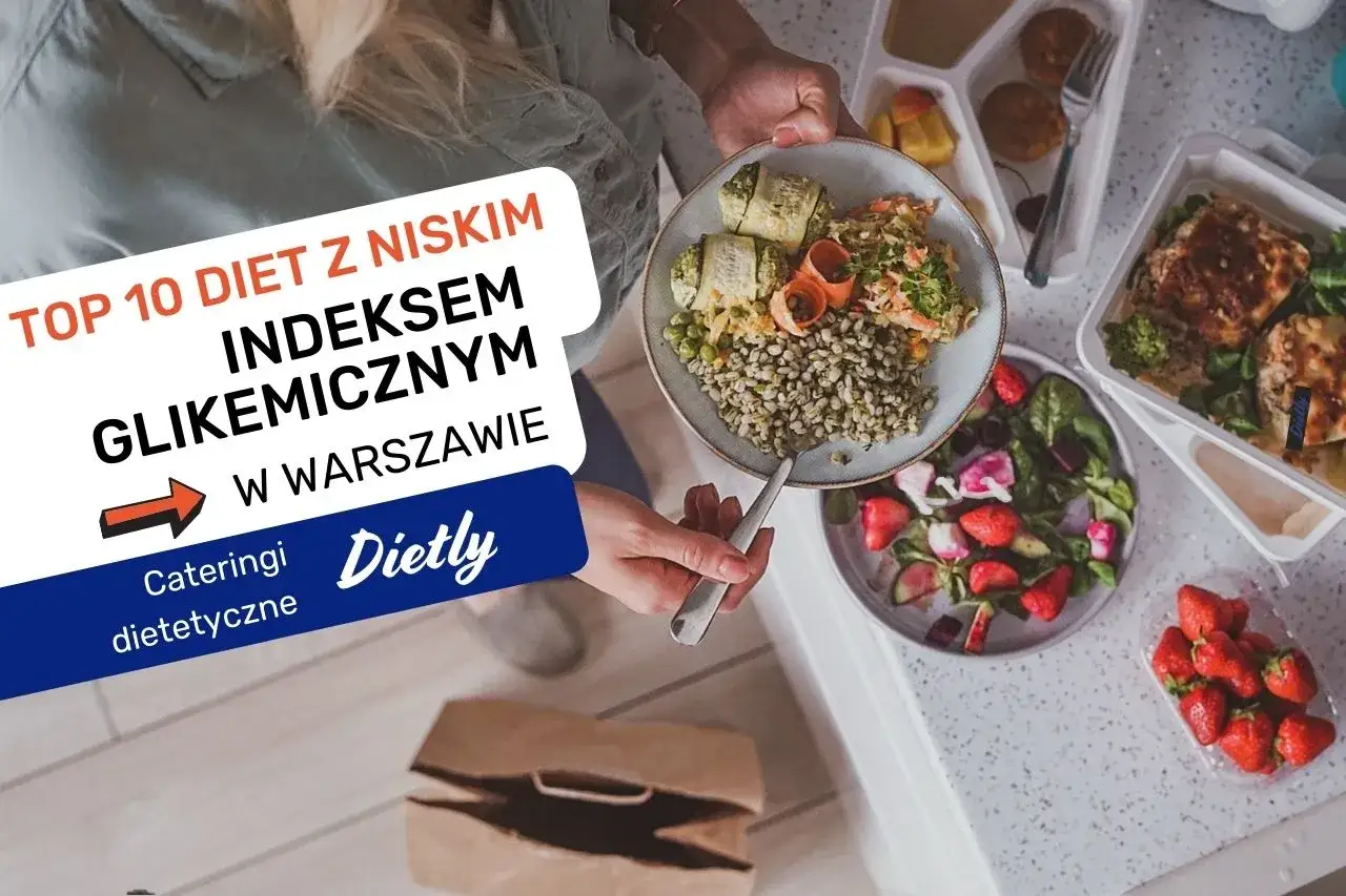 Pyszne posiłki z dietą pudełkową niski indeks glikemiczny w Warszawie. Catering Dietly oferuje zdrowe i smaczne dania.