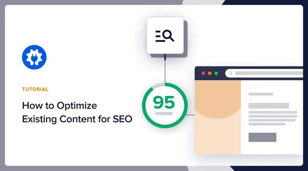 Tutorial: So optimieren Sie bestehende Inhalte f&uuml;r SEO. Eine Grafik zeigt eine Lupe, eine Zahl 95 und eine Webseite.