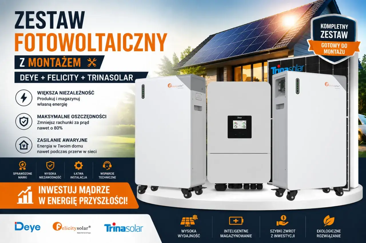 Zestaw fotowoltaiczny Deye, Felicity i Trinasolar zapewnia samowystarczalność energetyczną, większą niezależność i oszczędności.