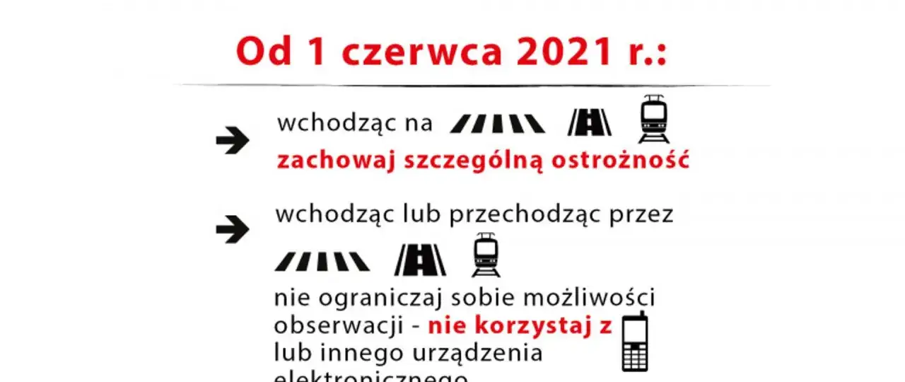 Od 1 czerwca 2021 r. wchodząc na tory lub przechodząc przez nie, zachowaj szczególną ostrożność. Nie korzystaj z telefonu.