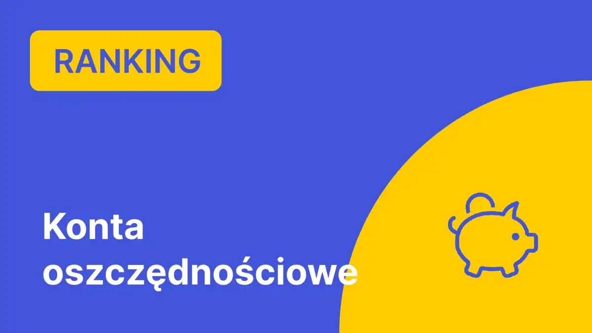 Zdjęcie Konto oszczędnościowe gdzie najwyższe oprocentowanie - uniknij niskich zysków