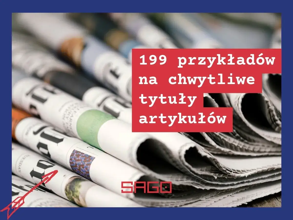 199 przykładów na chwytliwe tytuły artykułów. Gazety czekają na Twój nagłówek!