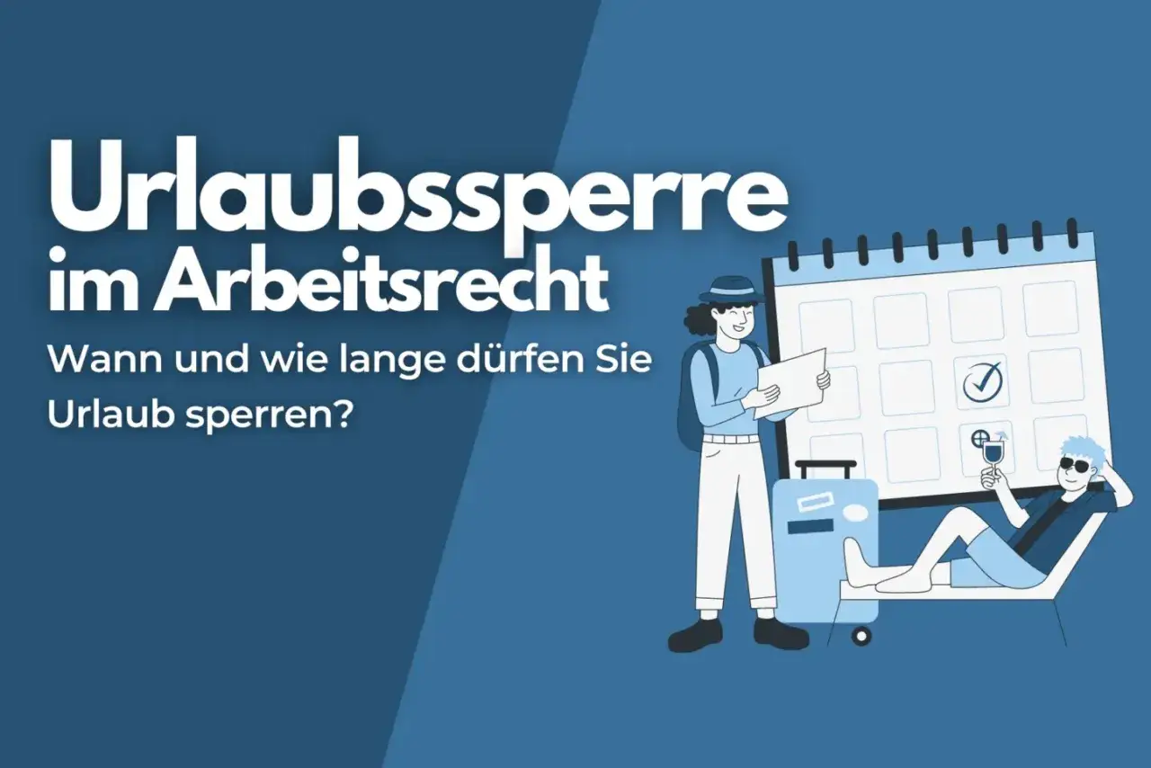 Urlaubssperre im Arbeitsrecht: Eine Frau mit Reiseutensilien und ein Mann am Strand vor einem Kalender. Wann und wie lange dürfen Sie Urlaub sperren?