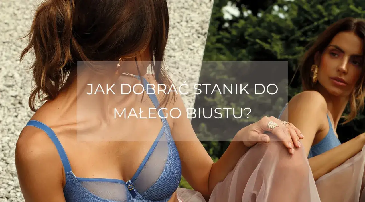 różne fasony biustonoszy dla małego biustu