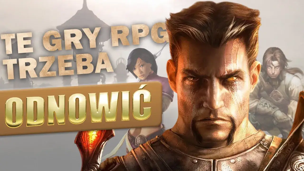 Te gry RPG trzeba odnowić! Bohaterowie z epickich przygód czekają na nowe wyzwania.