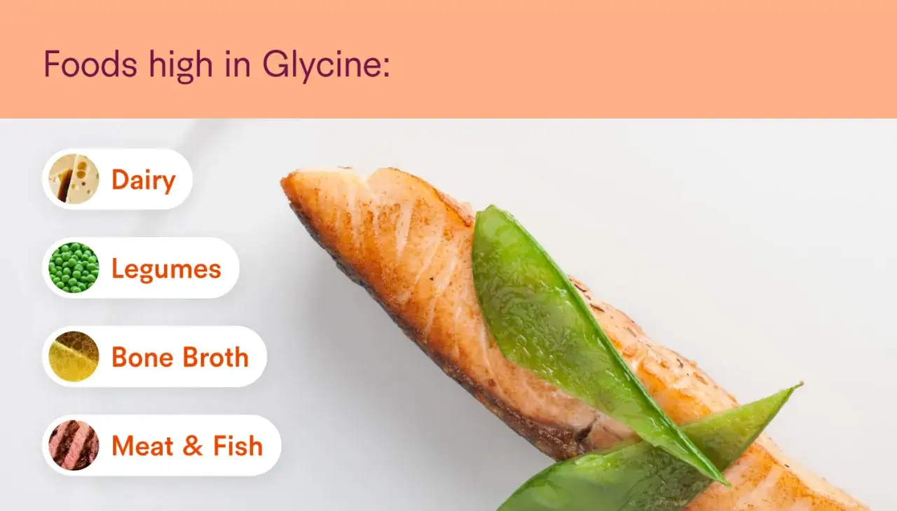Alimentos ricos en glicina: lácteos, legumbres, caldo de huesos, carne y pescado.