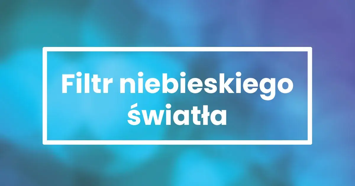 Zdjęcie Jak włączyć filtr niebieskiego światła w Windows 10, aby chronić oczy