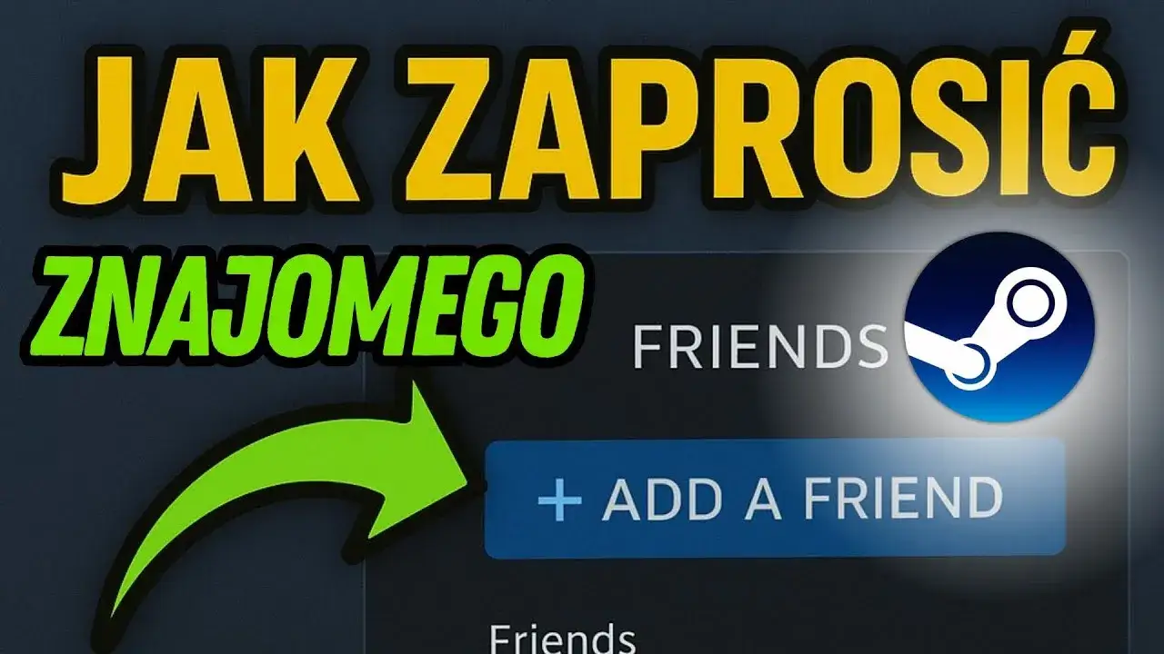 Zdjęcie Jak dodać znajomego na Steam - 5 prostych metod + wskazówki