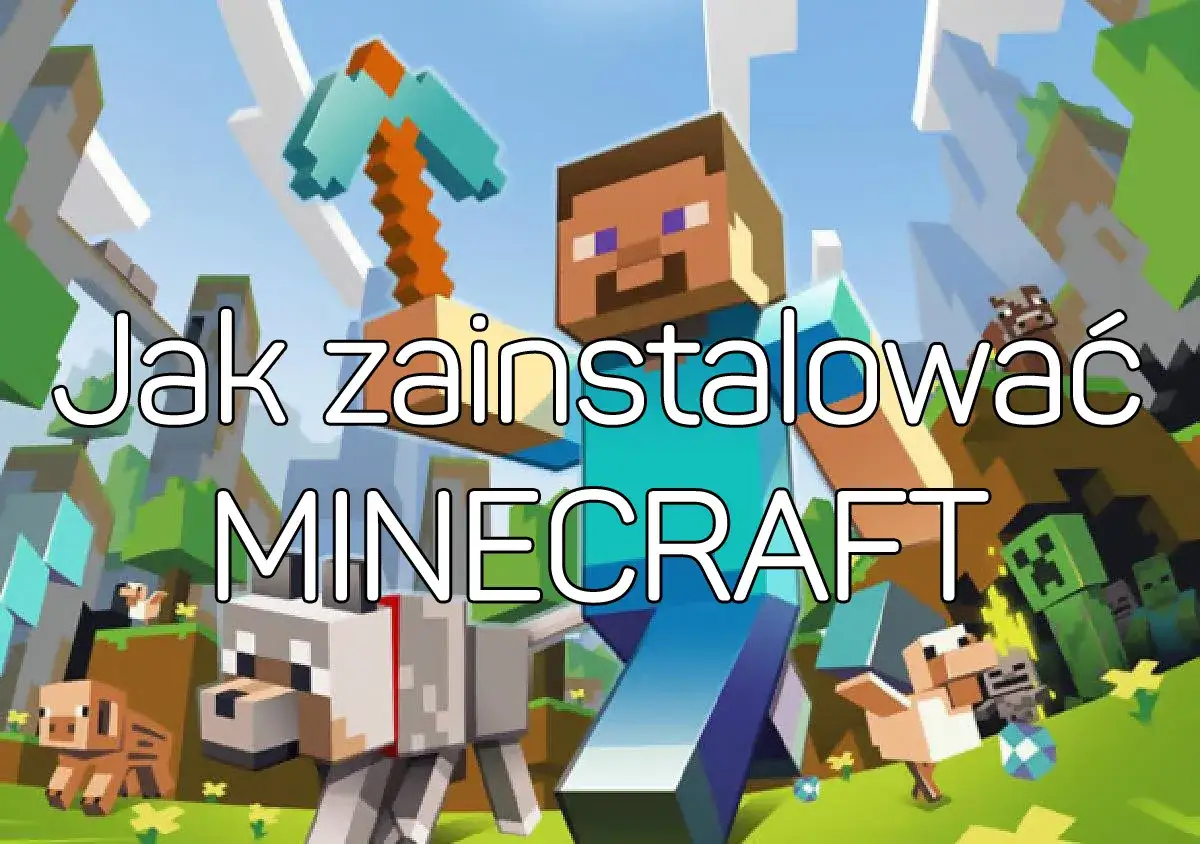 Zdjęcie Jak zainstalować Minecraft: Proste kroki i rozwiązania problemów
