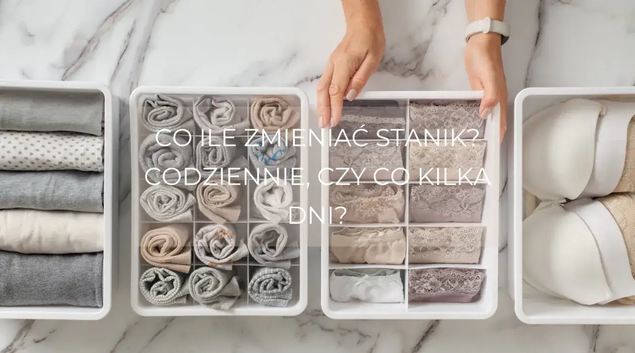 Zdjęcie Jak często zmieniać stanik, aby uniknąć dyskomfortu i zachować higienę?