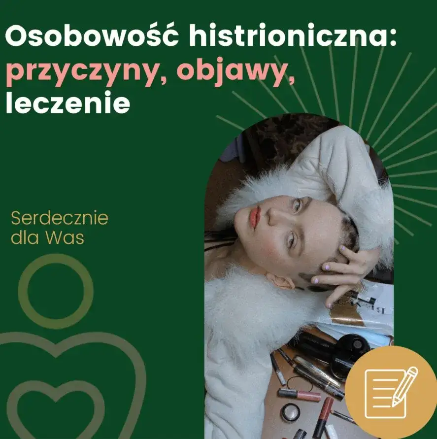 Zdjęcie Objawy osobowości histrionicznej - jak je rozpoznać i zrozumieć