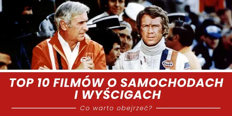 Zdjęcie Najlepsze filmy o samochodach, które musisz zobaczyć i przeżyć emocje