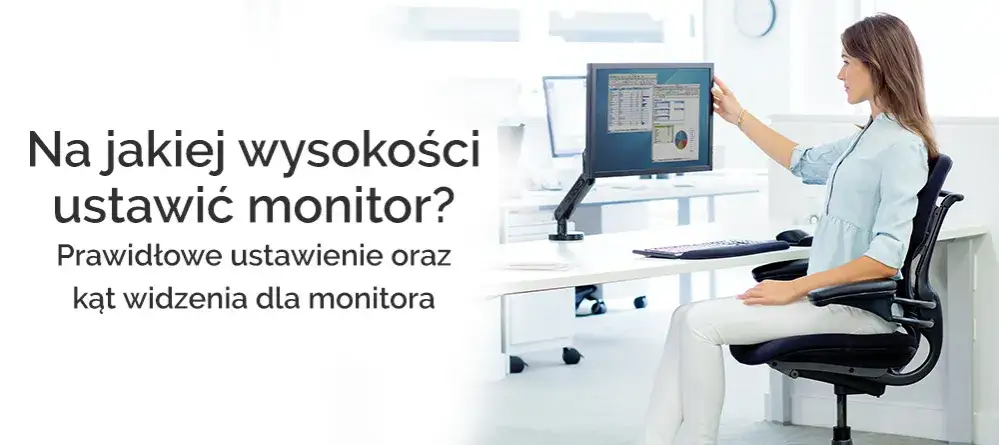 Zdjęcie Na jakiej wysokości powinien być monitor, aby uniknąć bólu szyi?