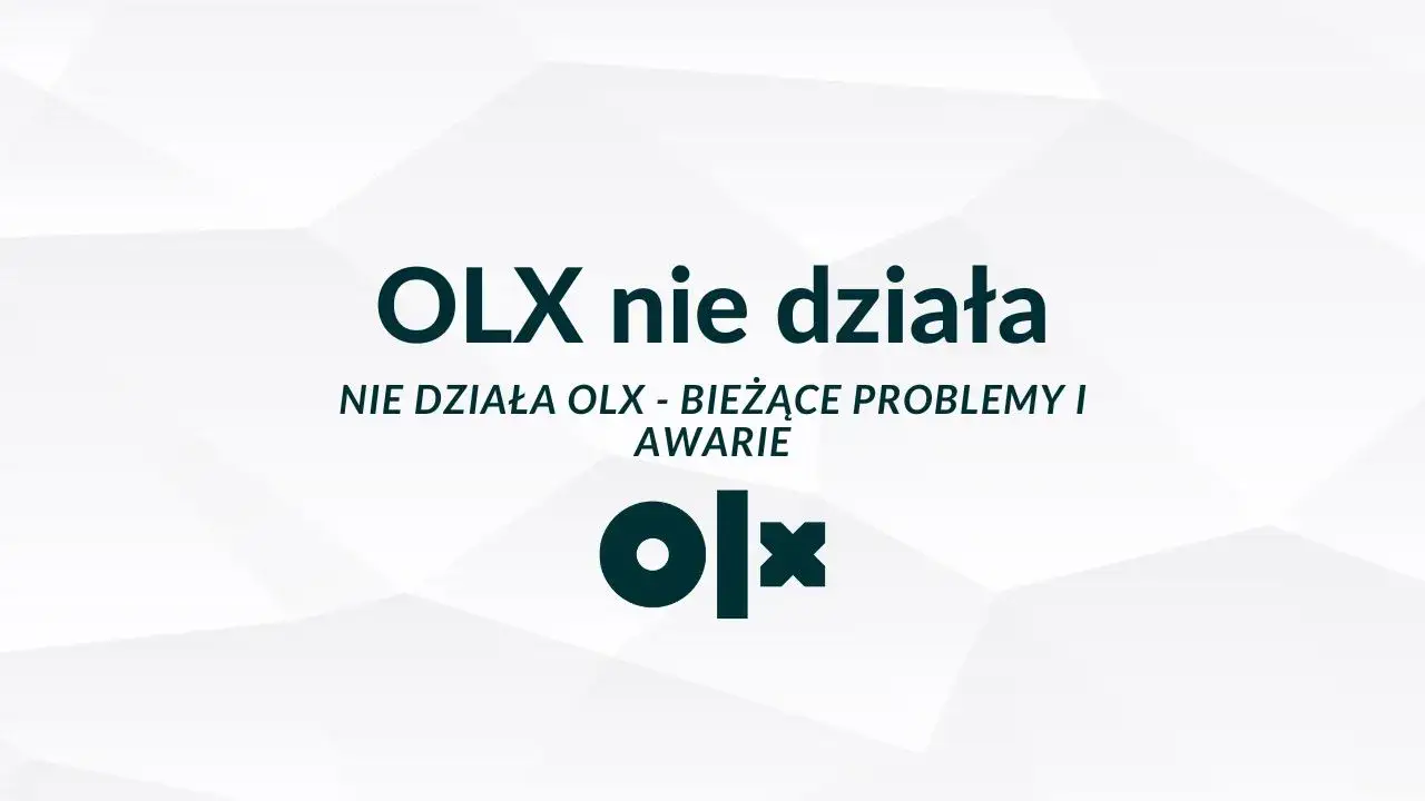 Zdjęcie OLX nie działa - poznaj przyczyny problemów i możliwe rozwiązania