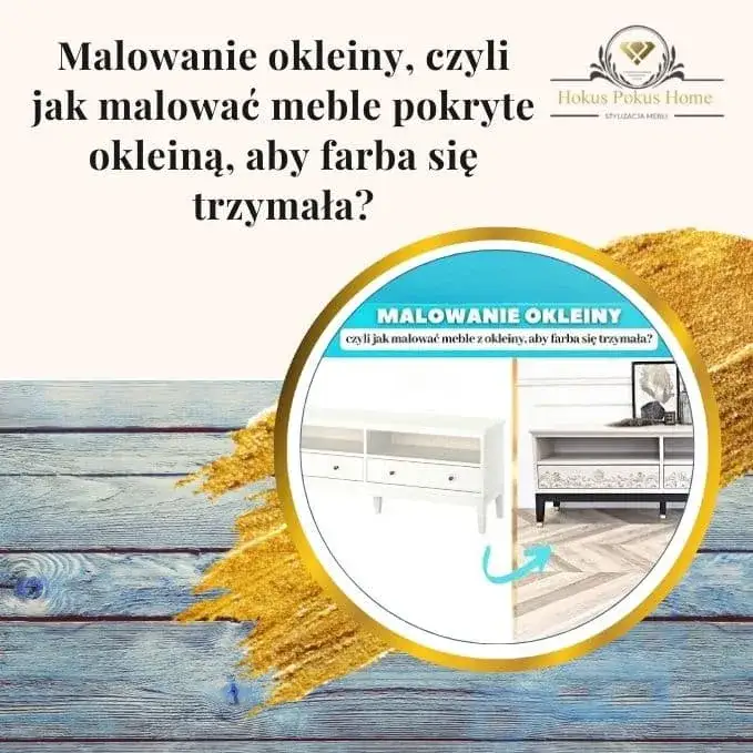 Zdjęcie Czym pomalować meble z okleiny, by uzyskać trwały efekt?