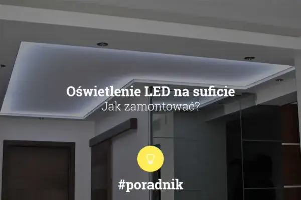 Zdjęcie Jak podłączyć ledy na suficie - proste kroki i najczęstsze błędy