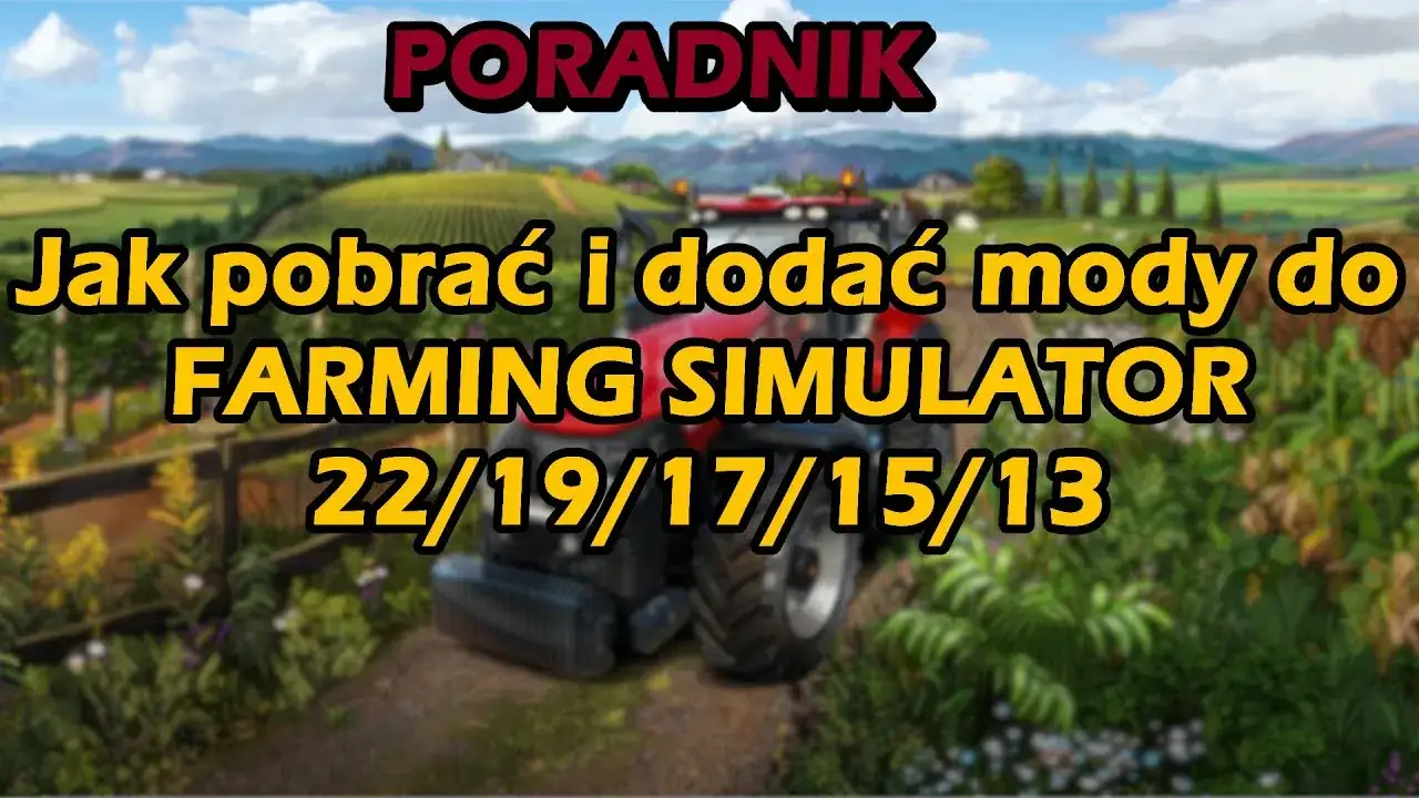 Zdjęcie Jak zainstalować mody do Farming Simulator 19 i uniknąć problemów