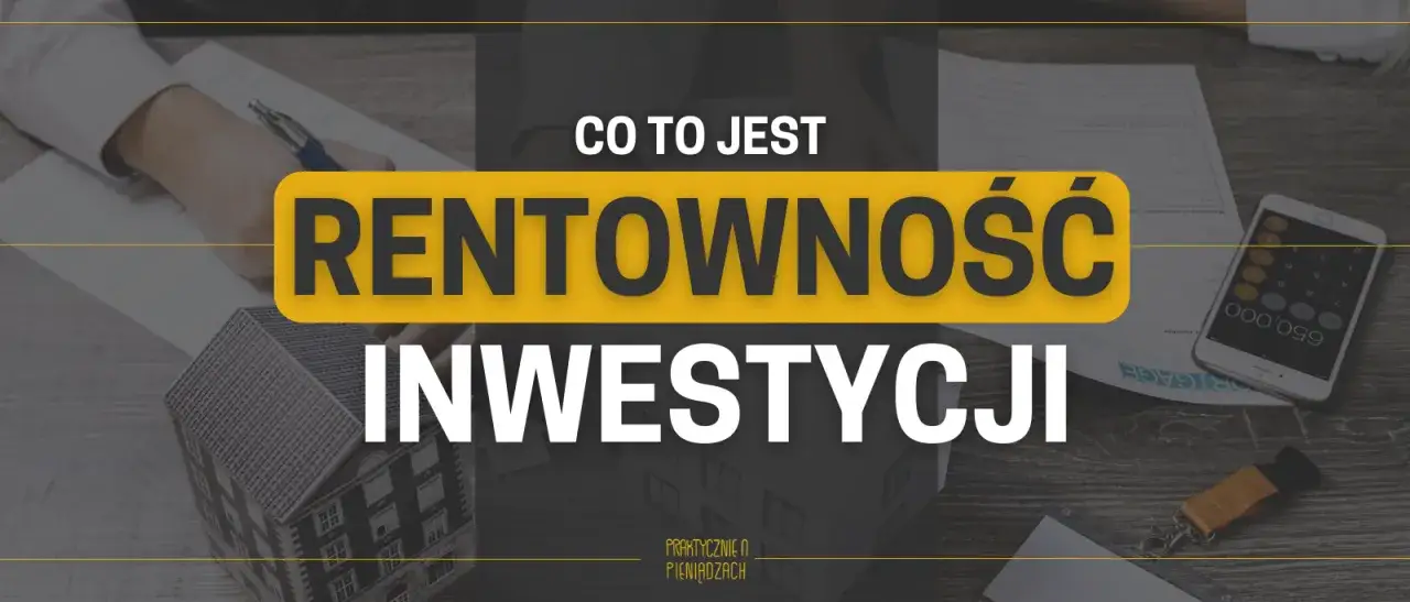 Zdjęcie Co to jest rentowność i dlaczego jest kluczowa dla inwestycji?