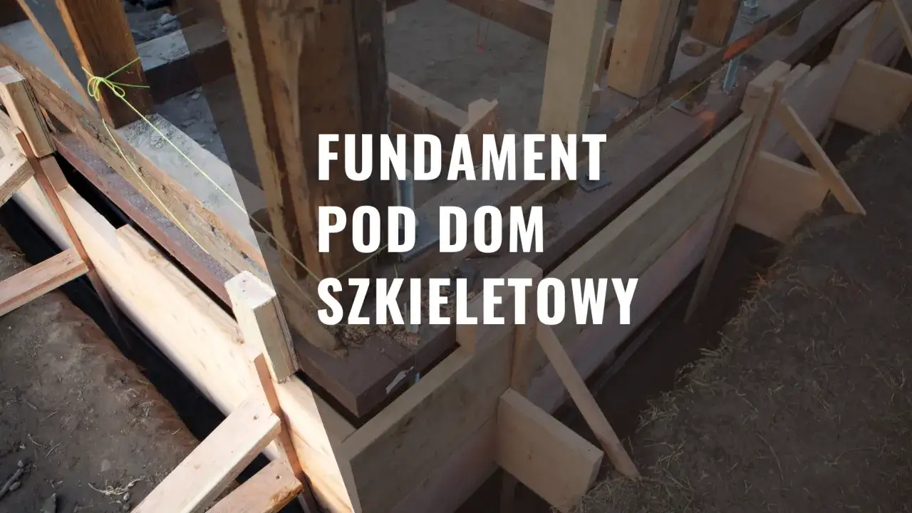 Zdjęcie Ile kosztuje fundament pod dom szkieletowy? Zaskakujące ceny i czynniki wpływające na koszty