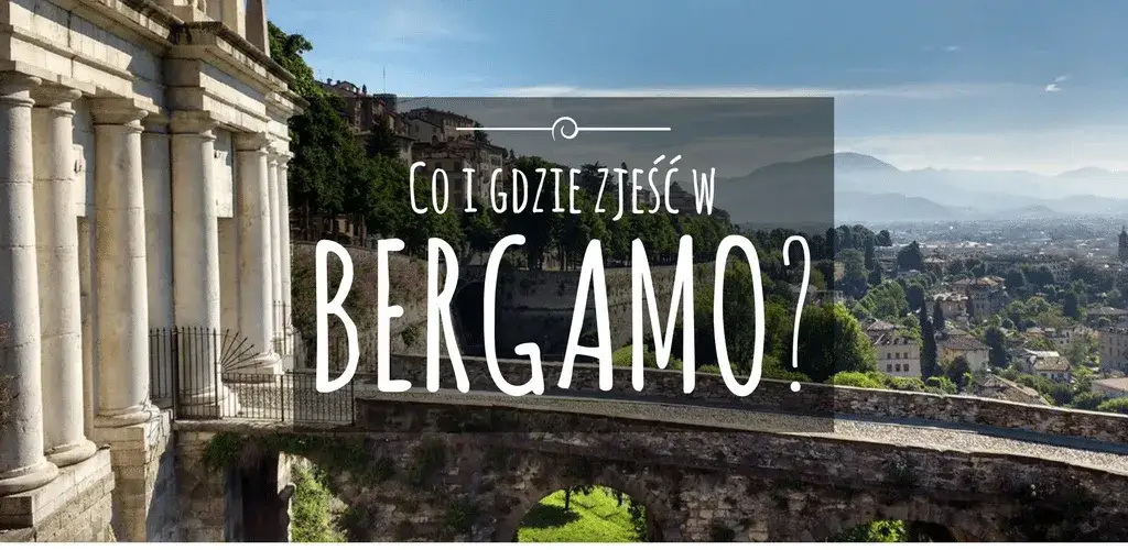 Zdjęcie Gdzie zjeść w Bergamo? Najlepsze miejsca na smaczne jedzenie