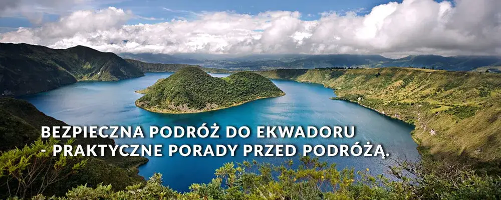 Zdjęcie Ekwador czy jest bezpiecznie? Odkryj zagrożenia i bezpieczne miejsca