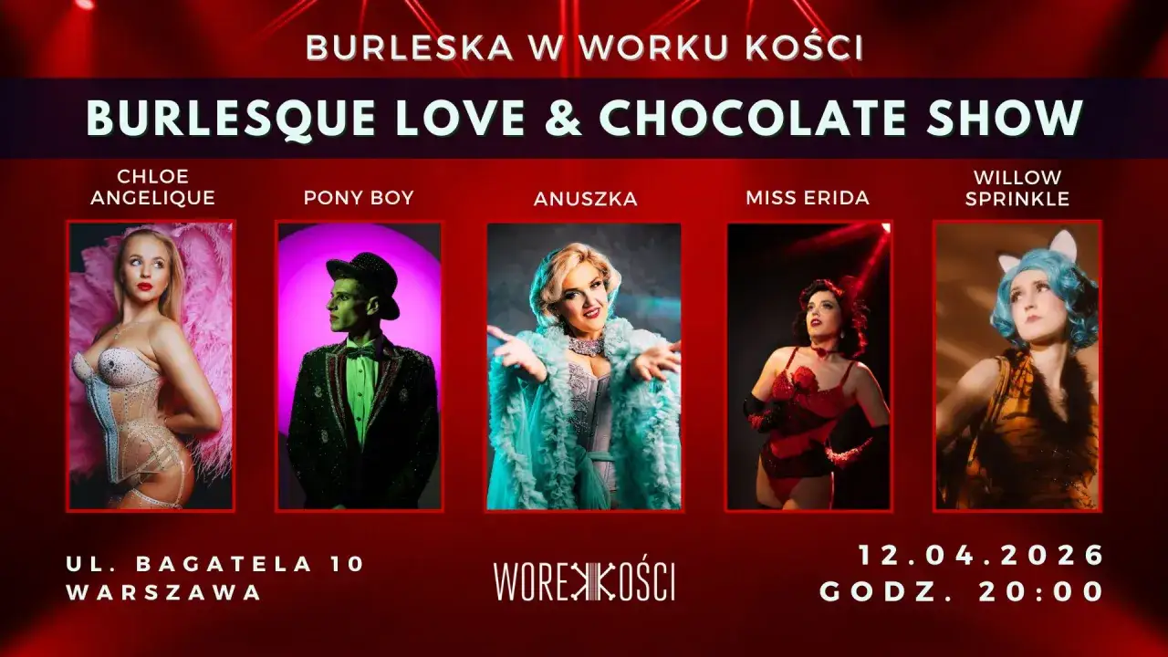 Burleska w Worku Kości, Warszawa. Bilety na show "Burlesque Love & Chocolate" z Chloe Angelique, Pony Boy, Anuszką, Miss Eridą i Willow Sprinkle.