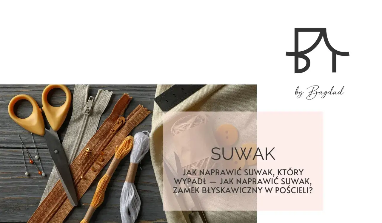 Jak naprawić zamek w poszewce? Proste domowe sposoby