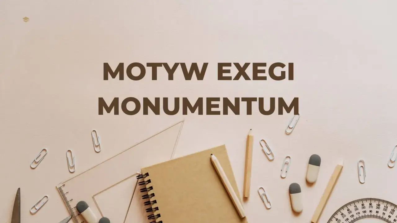 Motyw "exegi monumentum" – jak stworzyć dzieło trwające wiecznie. Na tle przyborów szkolnych.