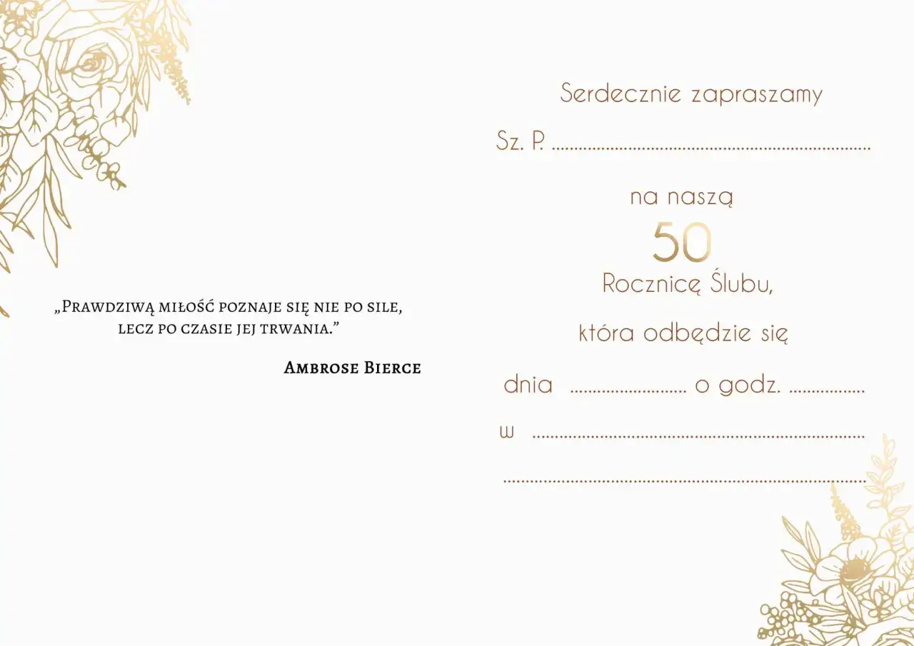 Zaproszenie na 50. Rocznicę Ślubu z cytatem Ambrose'a Bierce'a. Sz. P. zapraszamy na naszą 50. Rocznicę Ślubu, która odbędzie się dnia... o godz.