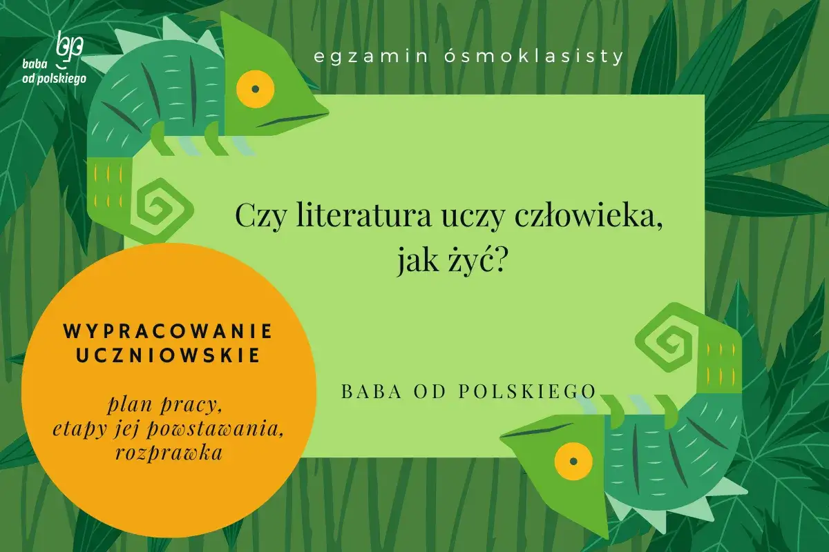 Rozprawka: Czy literatura uczy żyć? Argumenty, przykłady, wskazówki