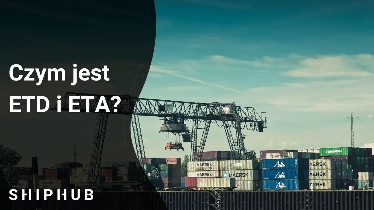 Portowy dźwig przeładowuje kontenery. Tekst pyta: Czym jest ETD i ETA?