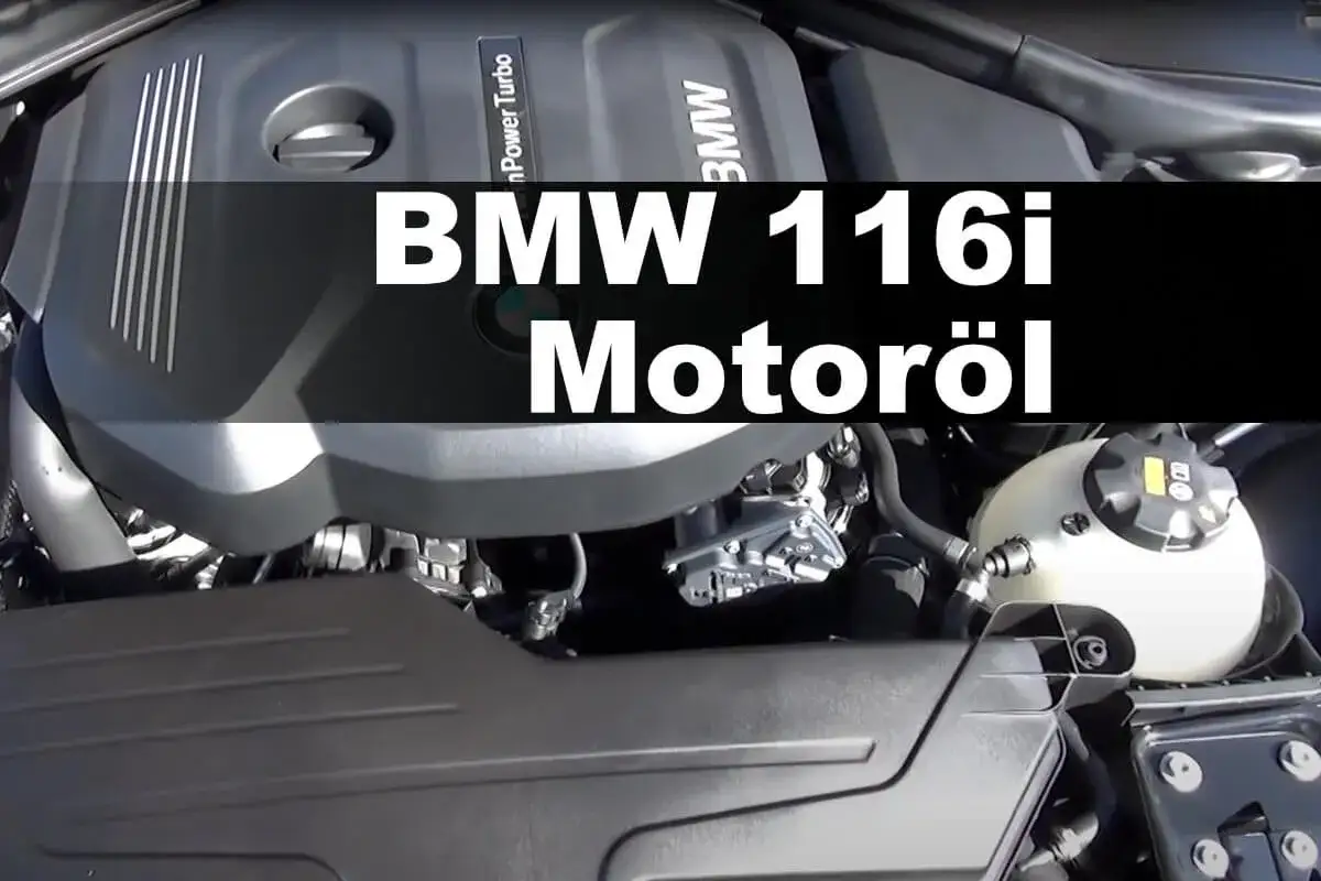 Das richtige Motoröl für Ihren BMW 116i: Empfehlungen und Tipps
