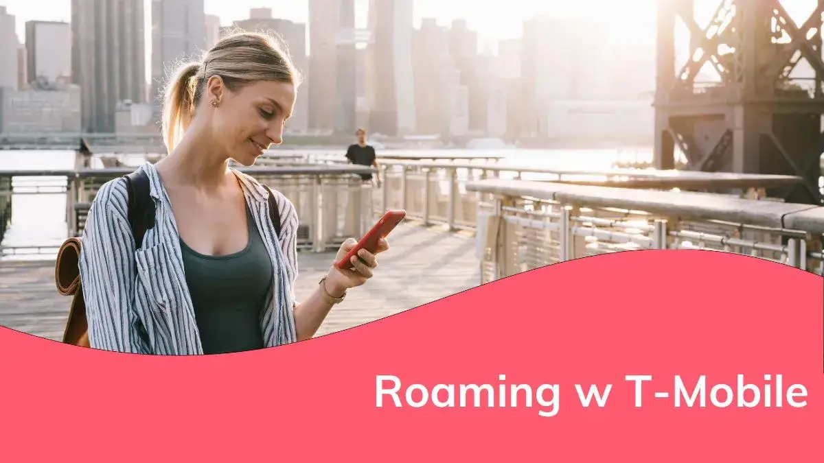 Jak sprawdzić roaming T-Mobile i uniknąć nieprzyjemnych kosztów