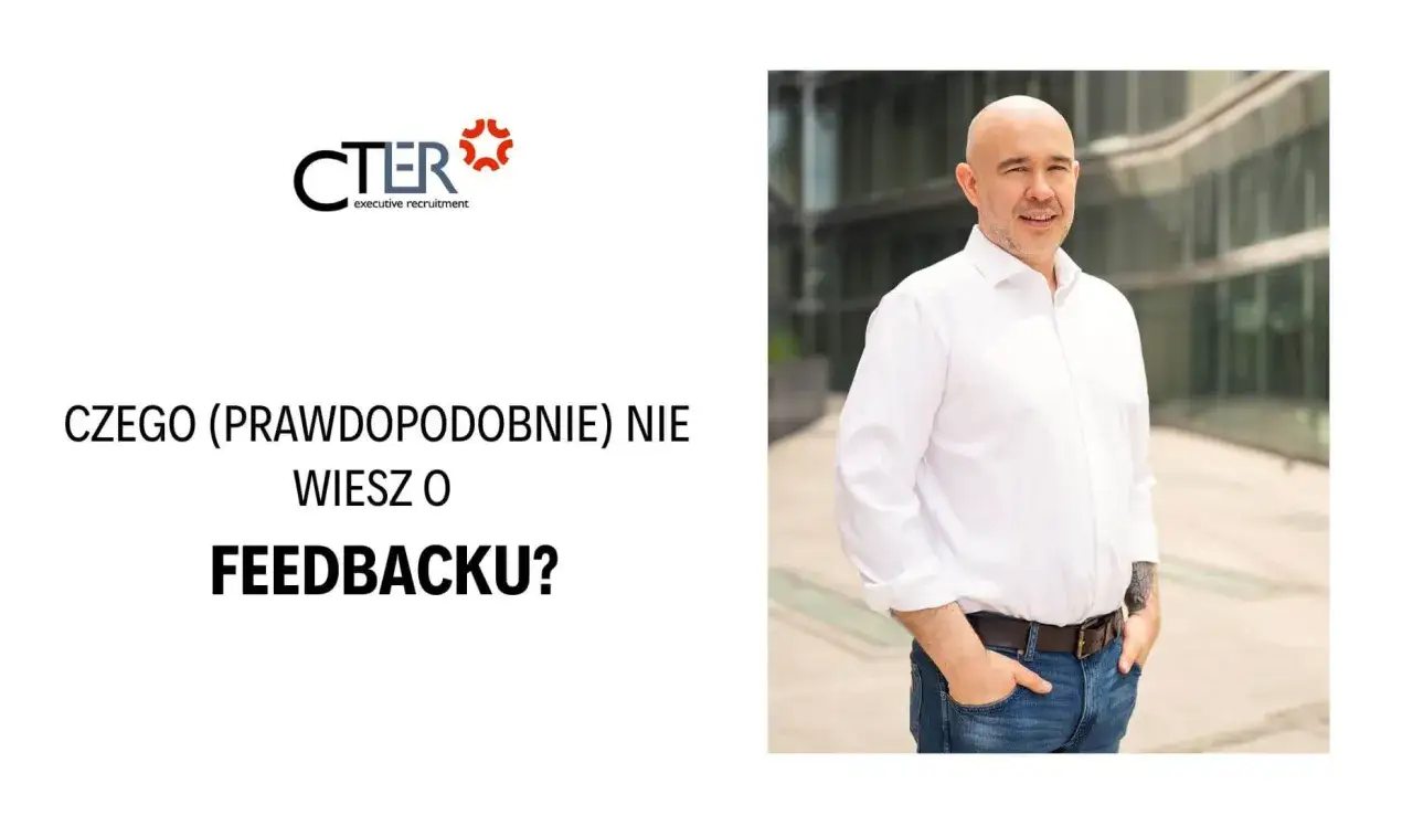 Jak wymusić merytoryczną informację zwrotną po odrzuconej rekrutacji? Dowiedz się, czego (prawdopodobnie) nie wiesz o feedbacku.