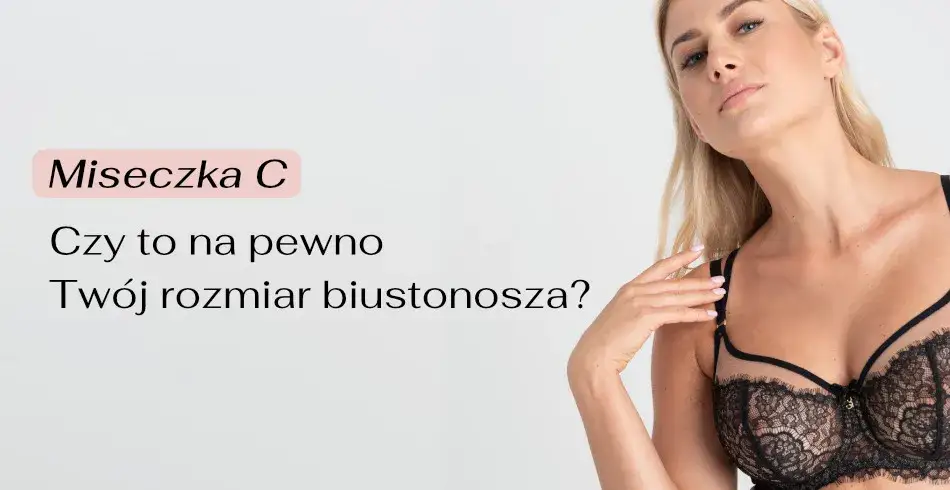 Czy rozmiar C stanika to duży? Odkryj prawdę o miseczkach
