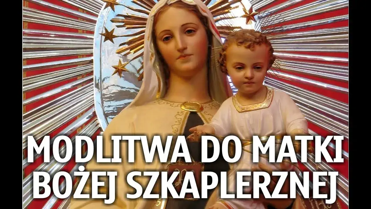 Litania do Matki Bożej Szkaplerznej: modlitwa, która zmienia życie duchowe