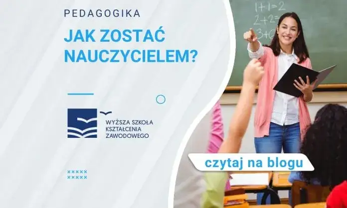 Jak zostać nauczycielem zawodowym? Kompletny przewodnik dla praktyków