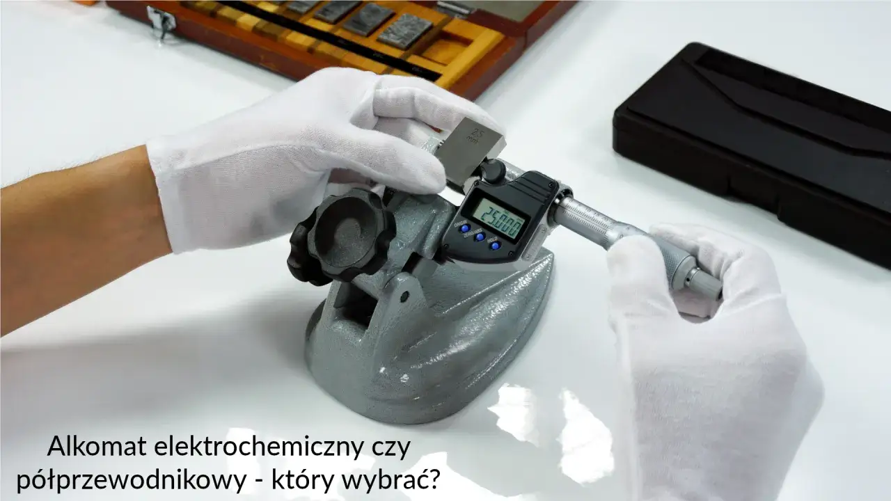 Alkomat elektrochemiczny czy półprzewodnikowy? Wybierz mądrze!