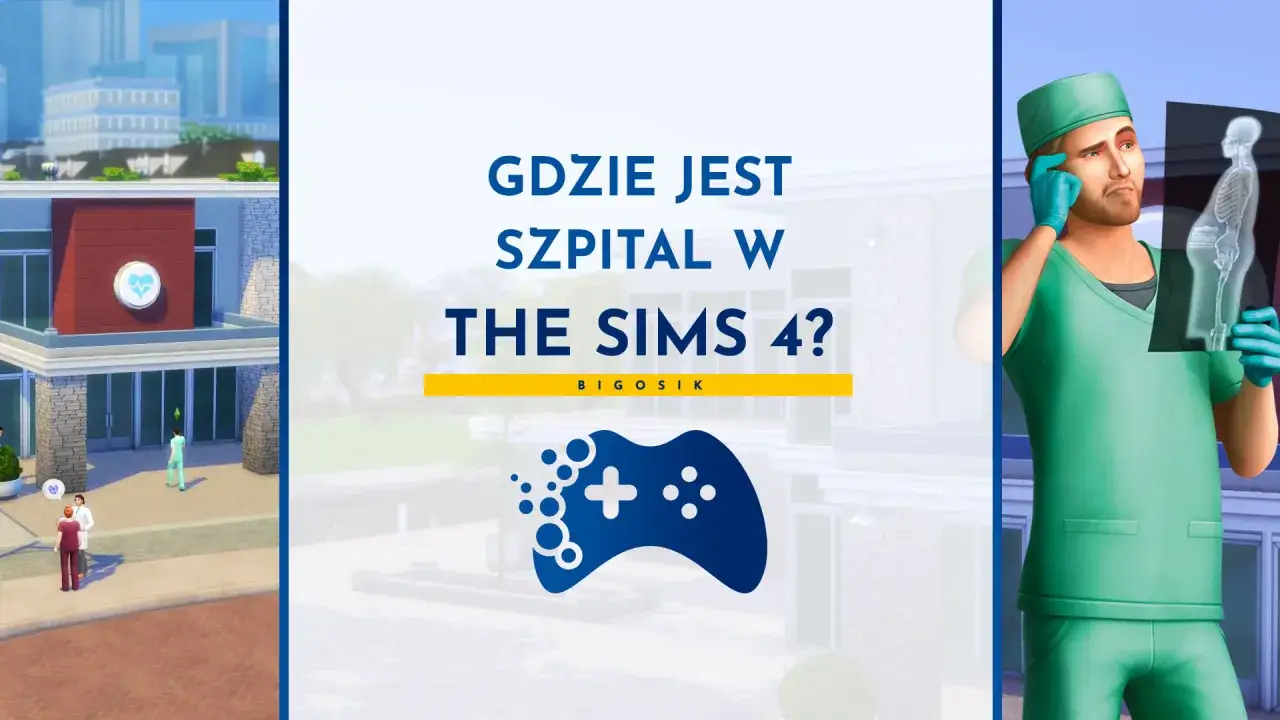 Grafika z pytaniem "Gdzie jest szpital w The Sims 4?". Widoczny budynek szpitala, lekarze i radiolog analizujący prześwietlenie.