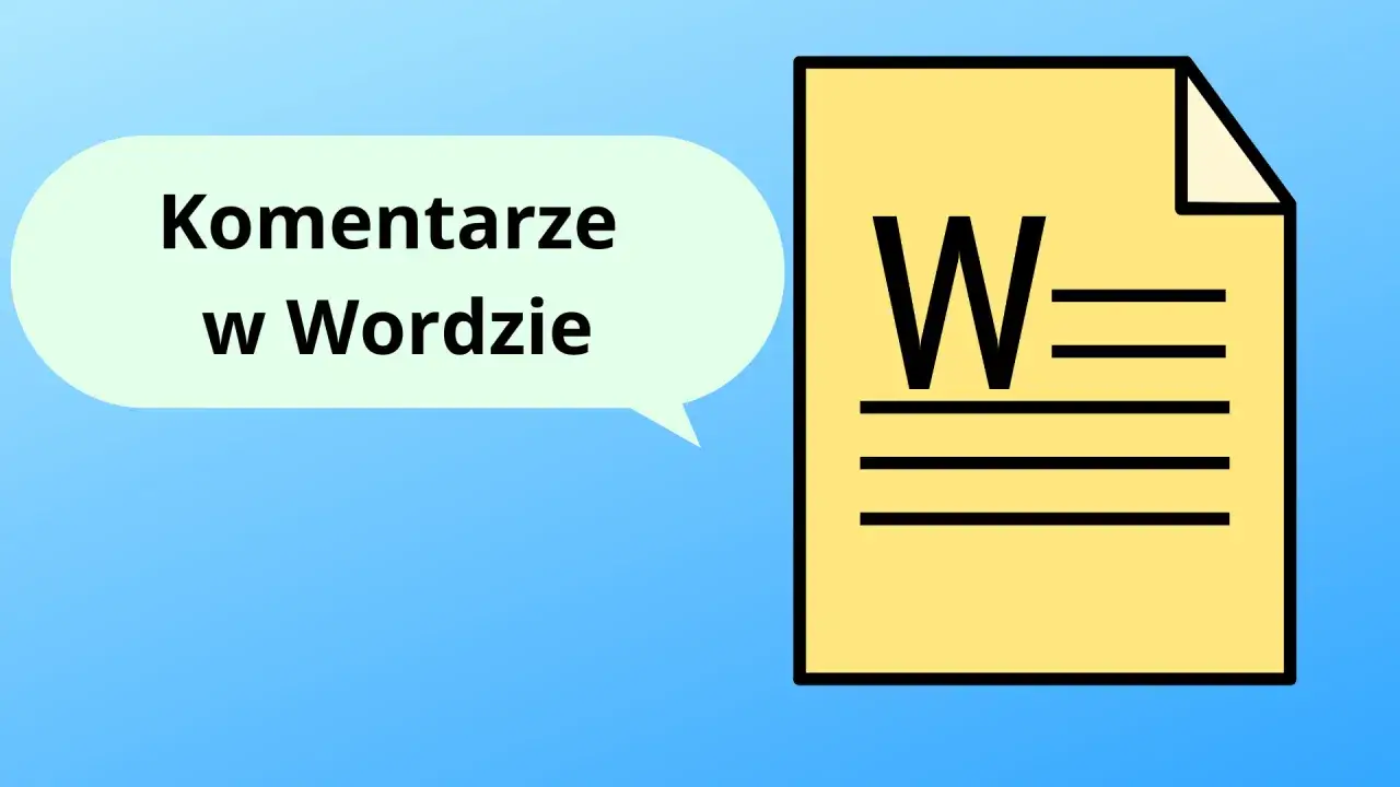 Jak usunąć wszystkie komentarze w Wordzie? Ikona dokumentu z literą "W" i dymek z napisem "Komentarze w Wordzie".