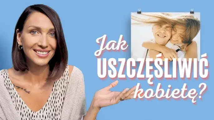Jak uszczęśliwić kobietę? Praktyczne porady dla partnera
